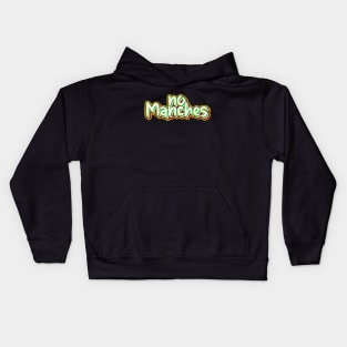 ¡No Manches! Kids Hoodie